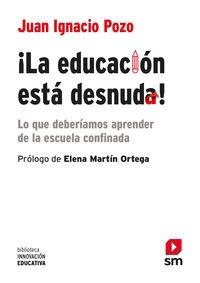 ¡La educación está desnuda! "Lo que deberíamos aprender de la escuela confinada". 