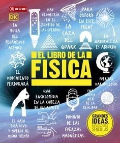 El libro de la Física "Las grandes ideas de esta ciencia desde lo más cotidiano hasta la inmensidad del espacio.".
