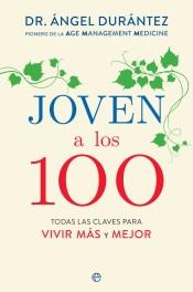 Joven a los 100 "Todas las claves para vivir más y mejor"