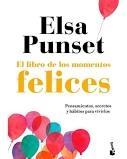 El libro de los momentos felices "Pensamientos, secretos y hábitos para vivirlos"