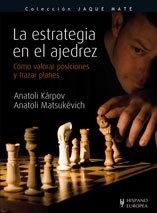 La estrategia en el ajedrez "Cómo valorar posiciones y trazar planes". 