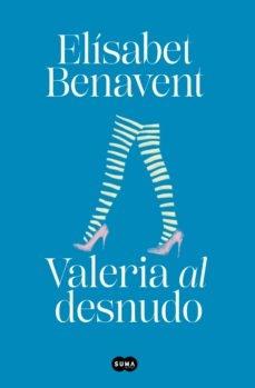 Valeria al desnudo  "(Saga Valeria - 4)". 