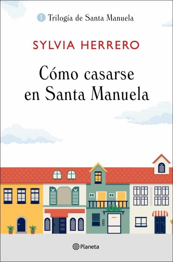 Cómo casarse en Santa Manuela "(Trilogía de Santa Manuela - 1)".