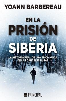 En la prisión de Siberia "La historia real de una épica huida de las cárceles rusas"