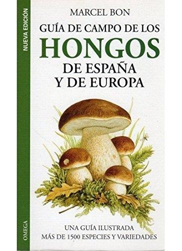 Guia de campo de los hongos de España y Europa "Una guía ilustrada de más de 1500 especies y variedades". 