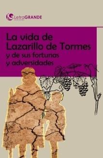 La vida del Lazarillo de Tormes y de sus fortunas y adversidades