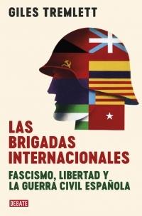 Las Brigadas Internacionales "Fascismo, libertad y la Guerra Civil española".