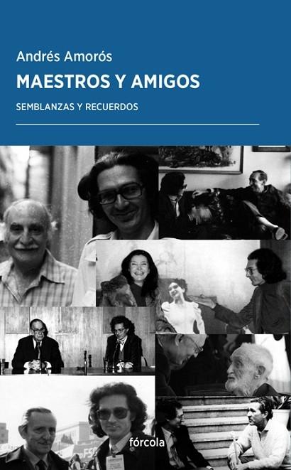 Maestros y amigos "Semblanzas y recuerdos". 