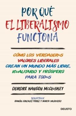 Por qué el liberalismo funciona.