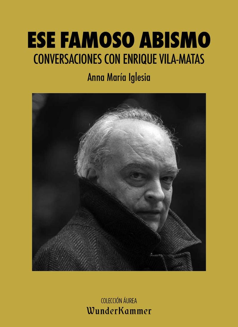 Ese famoso abismo "Conversaciones con Enrique Vila-Matas"