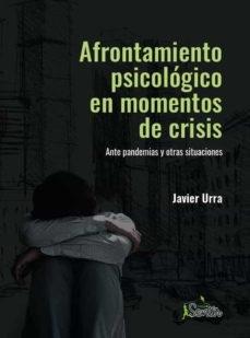 Afrontamiento psicológico en momentos de crisis "Ante pandemias y otras situaciones"