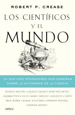 Los científicos y el mundo "Lo que diez pensadores nos enseñan sobre la autoridad de la ciencia". 