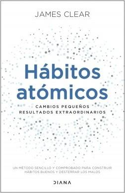 Hábitos atómicos "Cambios pequeños, resultados extraordinarios".