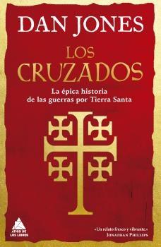 Los cruzados "La épica historia de las guerras por Tierra Santa".