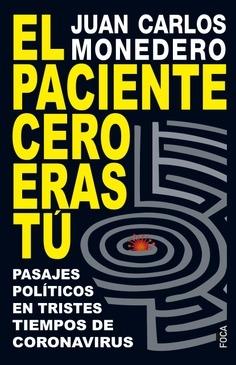 El paciente cero eras tú "Pasajes políticos en tiempos de coronavirus". 