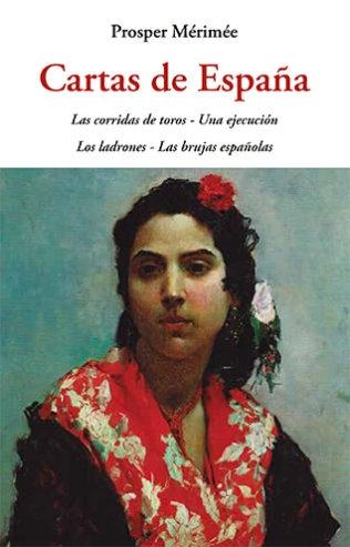 Cartas de España "Las corridas de toros / Una ejecución / Los ladrones / Las brujas españolas". 