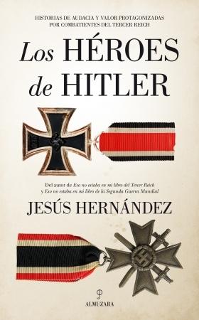 Los héroes de Hitler. 