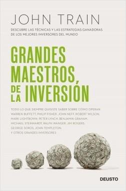 Grandes maestros de la inversión "Descubre las técnicas y las estrategias ganadoras de los mejores inversores del mundo". 