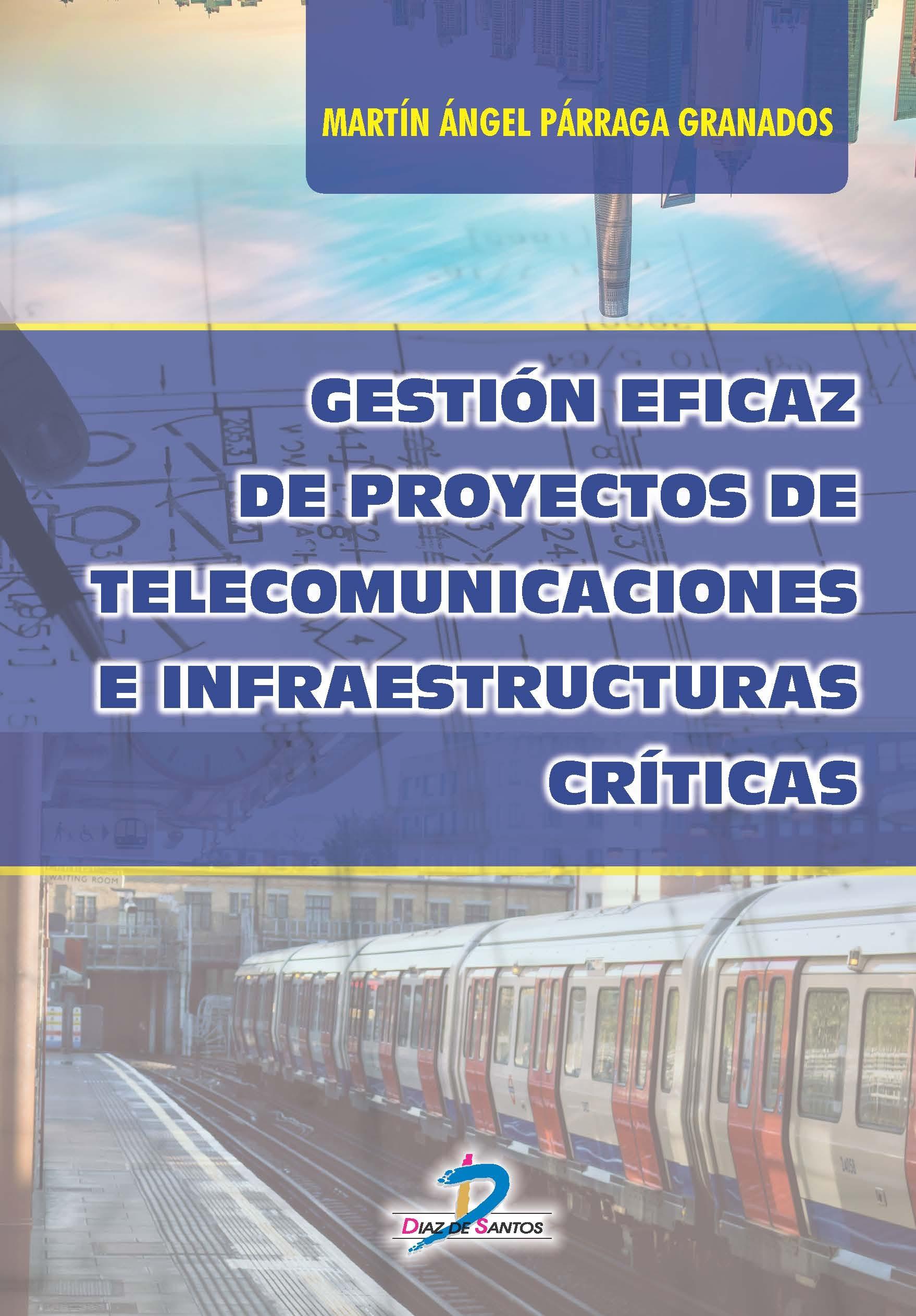 Gestión eficaz de proyectos de telecomunicaciones e infraestructuras críticas. 