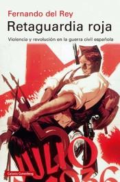 Retaguardia roja "Violencia y revolución en la guerra civil española". 