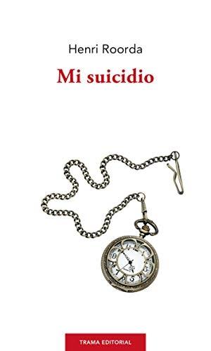 Mi suicidio o el pesimismo alegre