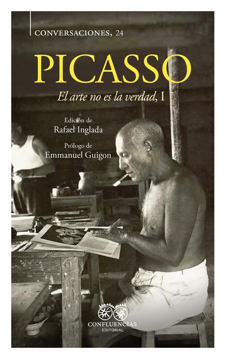 El arte no es la verdad - I (1913-1971) "Conversaciones con Picasso"