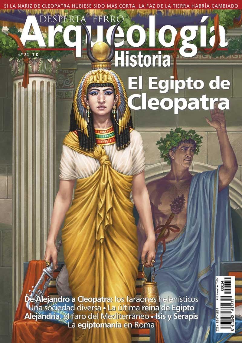 Desperta Ferro. Arqueología & Historia nº 34: El Egipto de Cleopatra