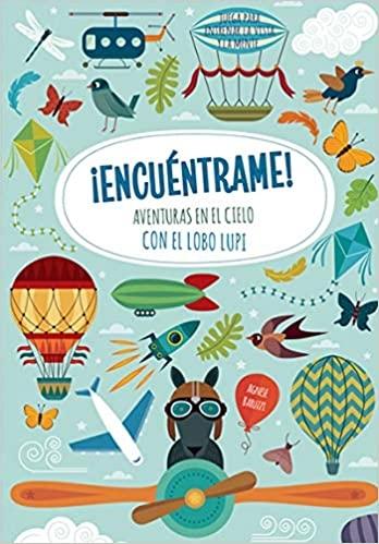 ¡Encuéntrame! Aventuras en el cielo con el lobo Lupi. 