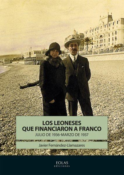 Los leoneses que financiaron a Franco "Julio de 1936-Marzo de 1937"