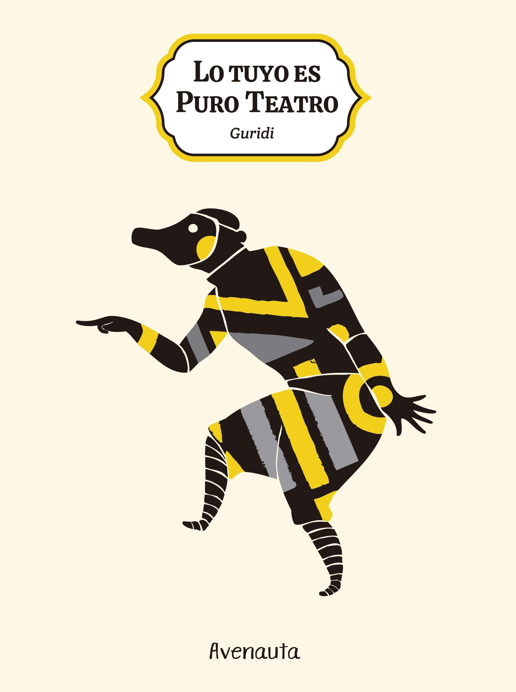 Lo tuyo es puro teatro.