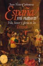 España mi natura "Vida, honor y gloria en los Tercios".