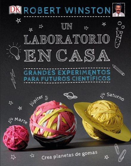 Un laboratorio en casa "Grandes experimentos para futuros científicos"