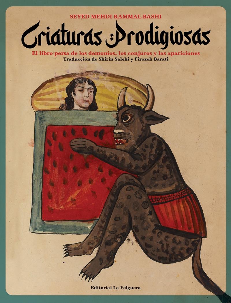 Criaturas prodigiosas "El libro persa de los demonios, los conjuros y las apariciones". 