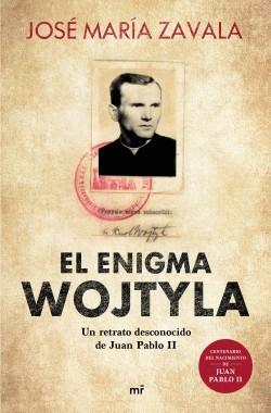 El enigma Wojtyla "Un retrato desconocido de Juan Pablo II"