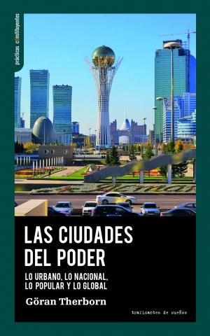 Las ciudades del poder "Lo urbano, lo nacional, lo popular y lo global". 