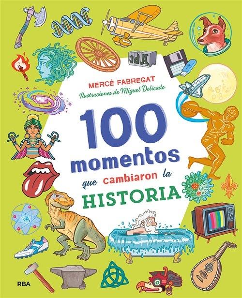 100 momentos que cambiaron la historia. 