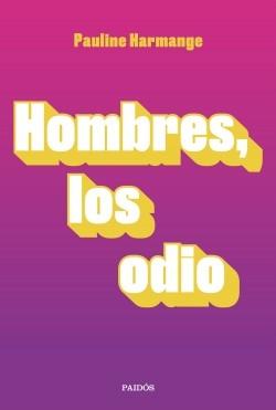 Hombres, los odio. 