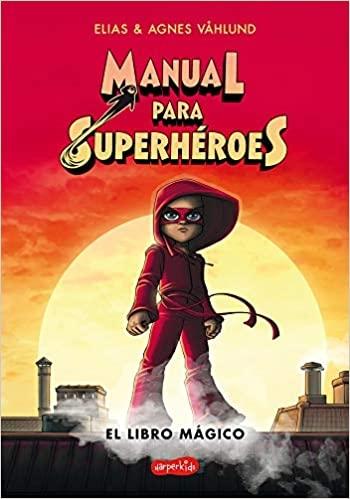 Manual para Superhéroes - 1: El libro mágico