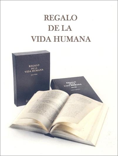 Regalo de la vida humana (2 Vols.) "(Ed. facsímil y estudios complementarios) ". 