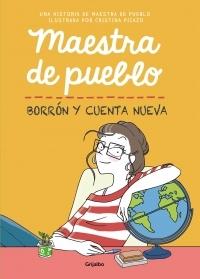 Borrón y cuenta nueva "(Maestra de pueblo)".