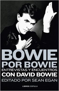 Bowie por Bowie "Entrevistas y encuentros con David Bowie". 