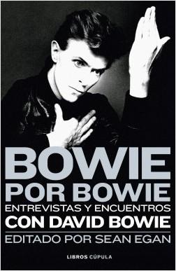Bowie por Bowie "Entrevistas y encuentros con David Bowie".