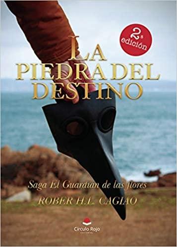 La piedra del destino "(Saga El guardián de las flores - II)"