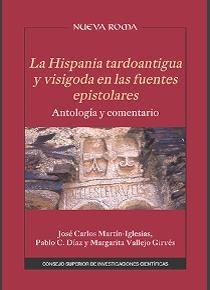La Hispania tardoantigua y visigoda en las fuentes epistolares.