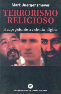 Terrorismo religioso. El auge global de la violencia religiosa. 