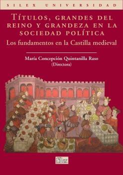 Títulos, grandes del reino y grandeza en la sociedad política "Los fundamentos en la Castilla medieval". 
