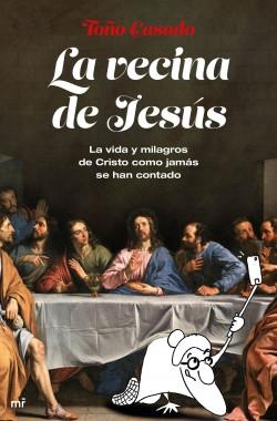 La vecina de Jesús "La vida y milagros de Cristo como jamás se han contado". 