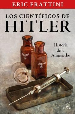 Los científicos de Hitler "Historia de la Anhenerbe". 