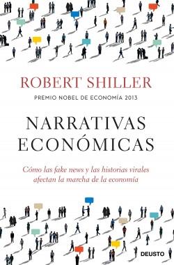 Narrativas económicas "Cómo las fake news y las historias virales afectan la marcha de la economía". 