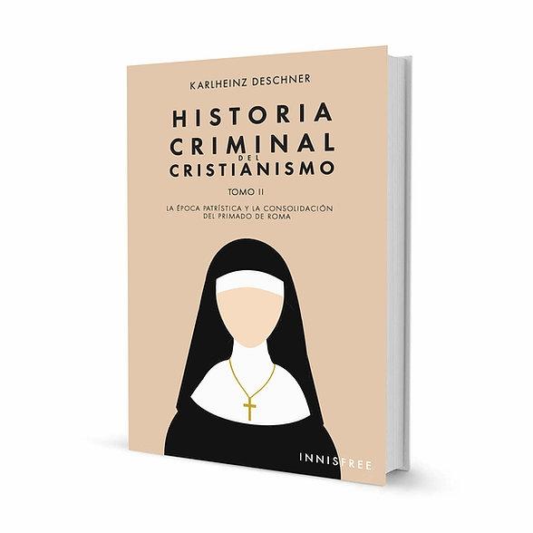 Historia criminal del Cristianismo - 2 "La época patrística y la consolidación del primado de Roma". 